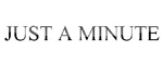 Just a Minute